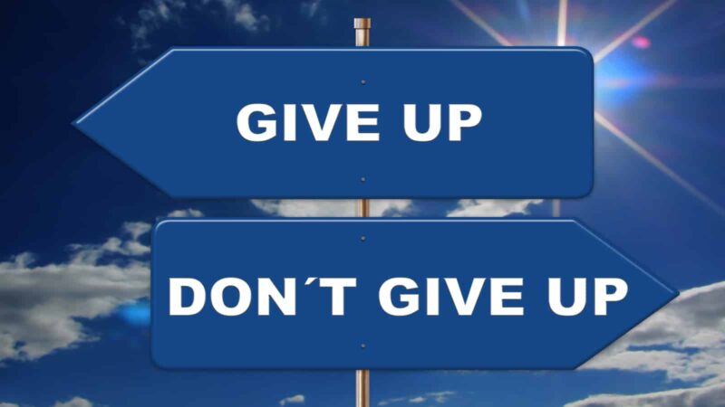 Don't give up